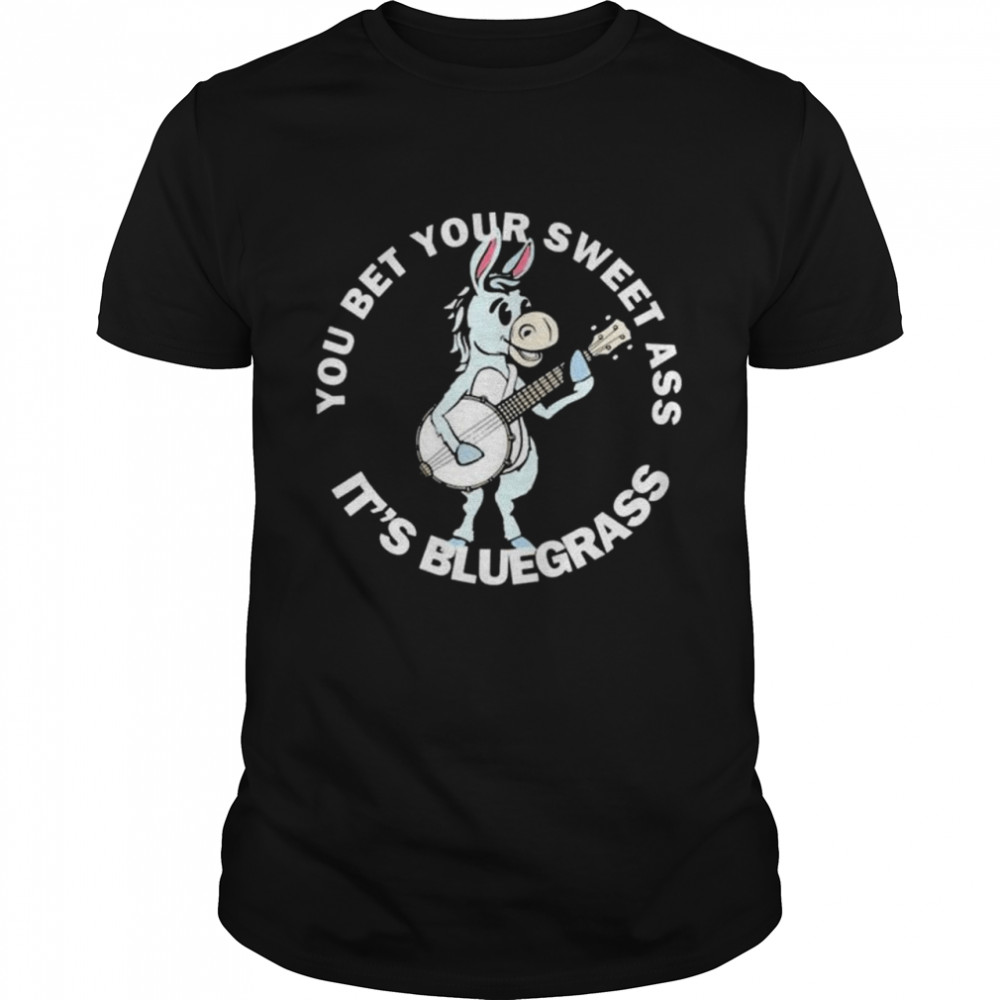 You bet your ass it’s bluegrass burro & banjo donkey shirt Classic Men's T-shirt