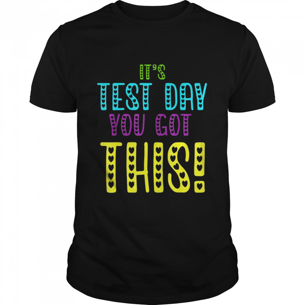 Test Day Examination Student Motivational Shirt