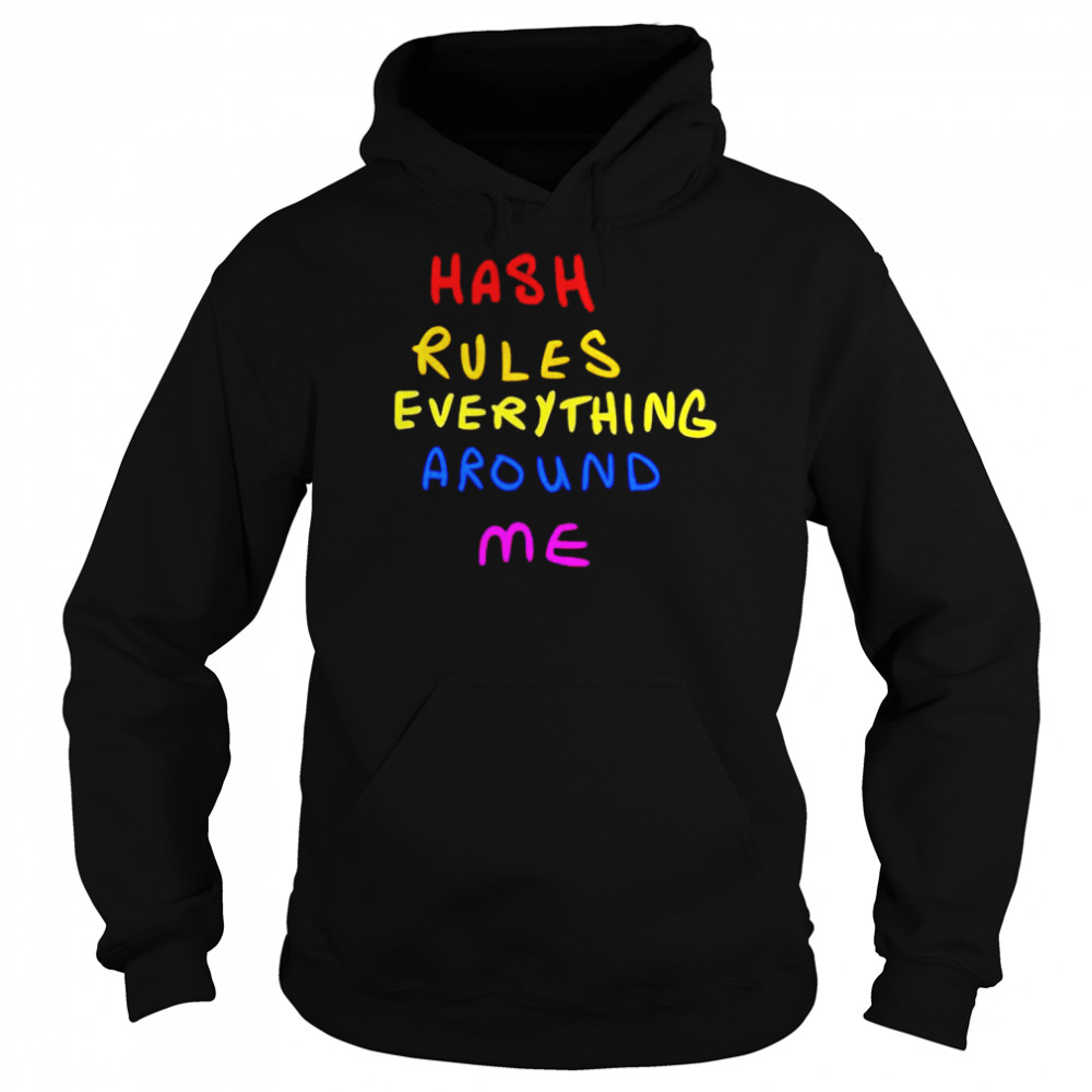Hash rules everything around me shirt Unisex Hoodie