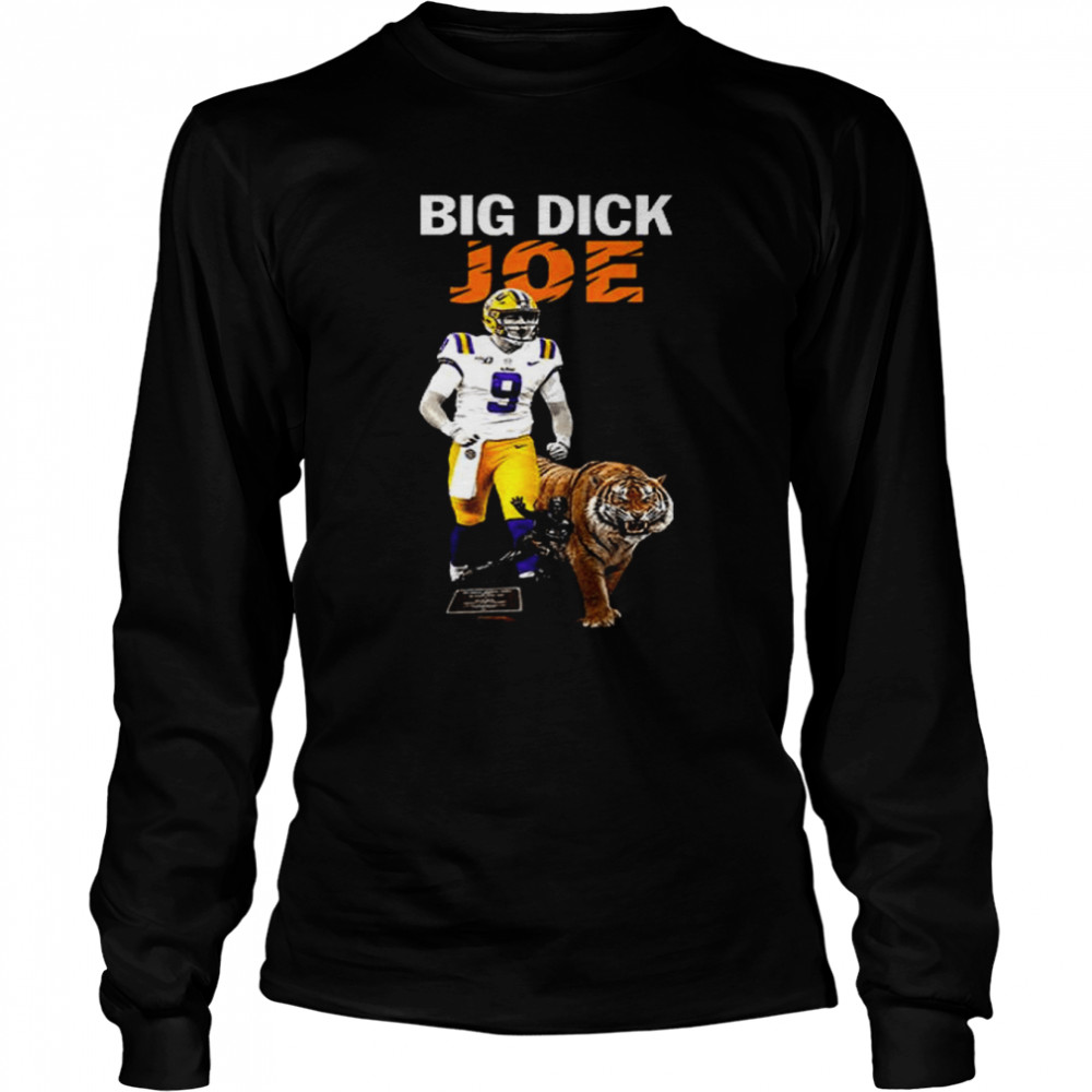 Joe Burrow Big Dick Joe LSU Tigers shirt, hoodie, sweater, v-neck