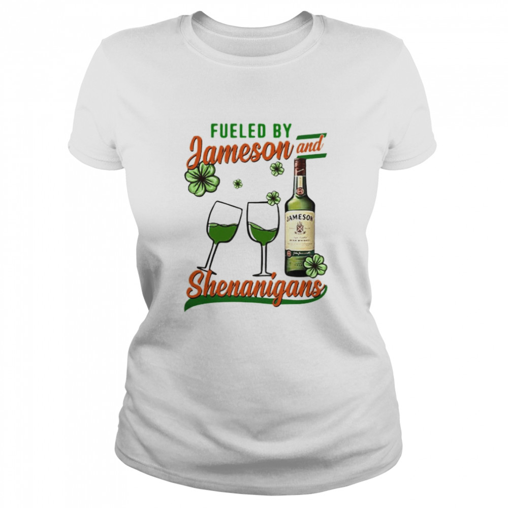 Fueled by Jameson and Shenanigans Irish St. Patrick’s Day shirt Classic Women's T-shirt