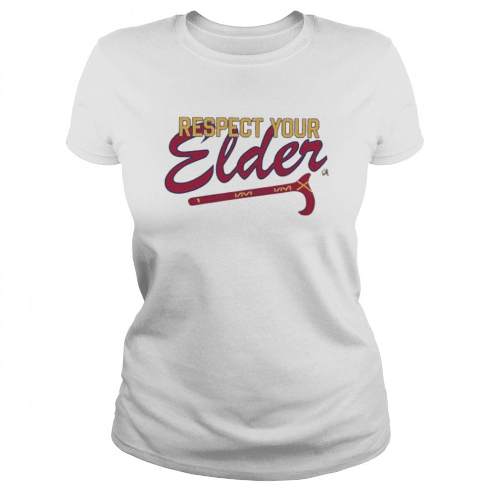 Respect your elder atlanta braves shirt Classic Women's T-shirt