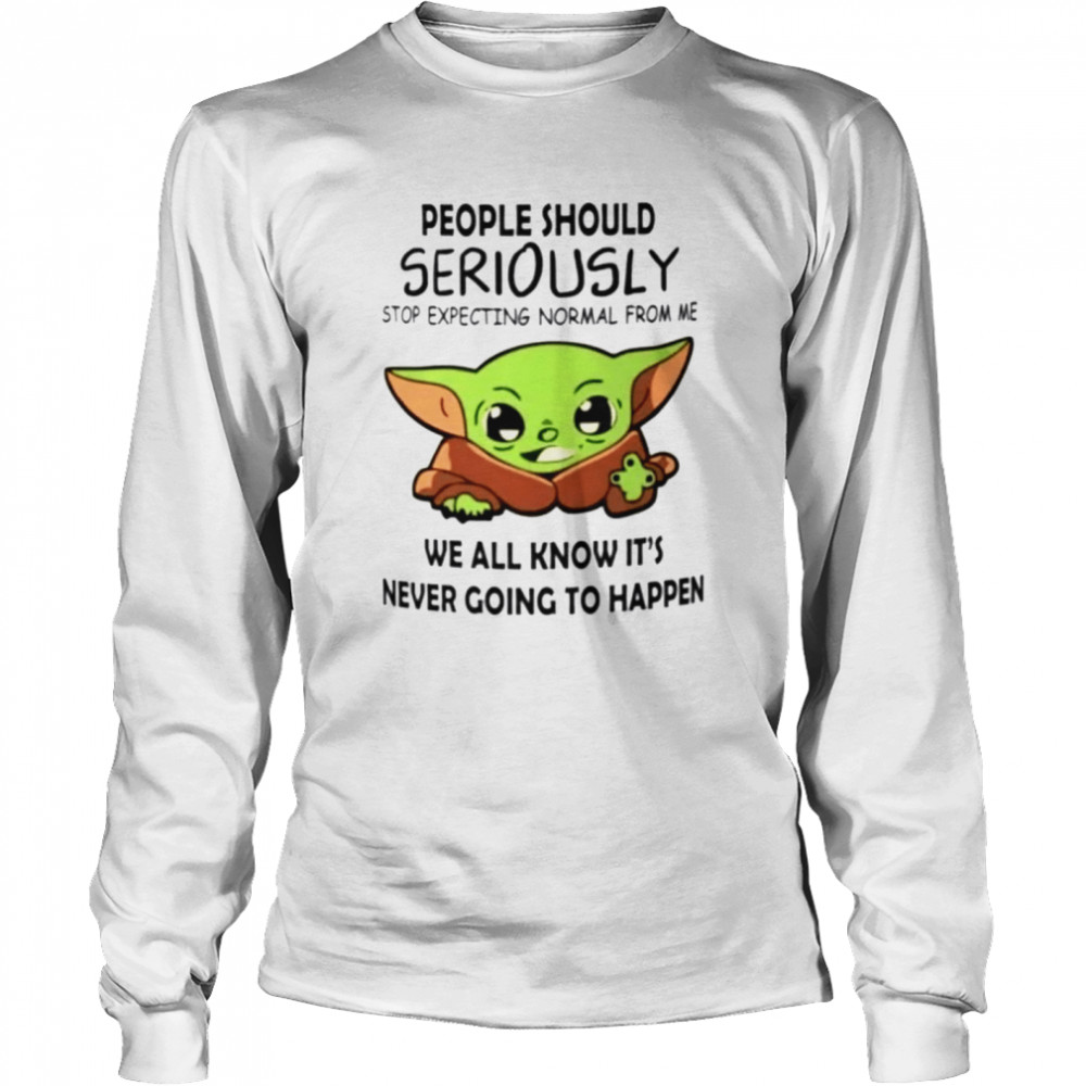 People Should Seriously Stop Expecting Normal From Me Baby Yoda Mug