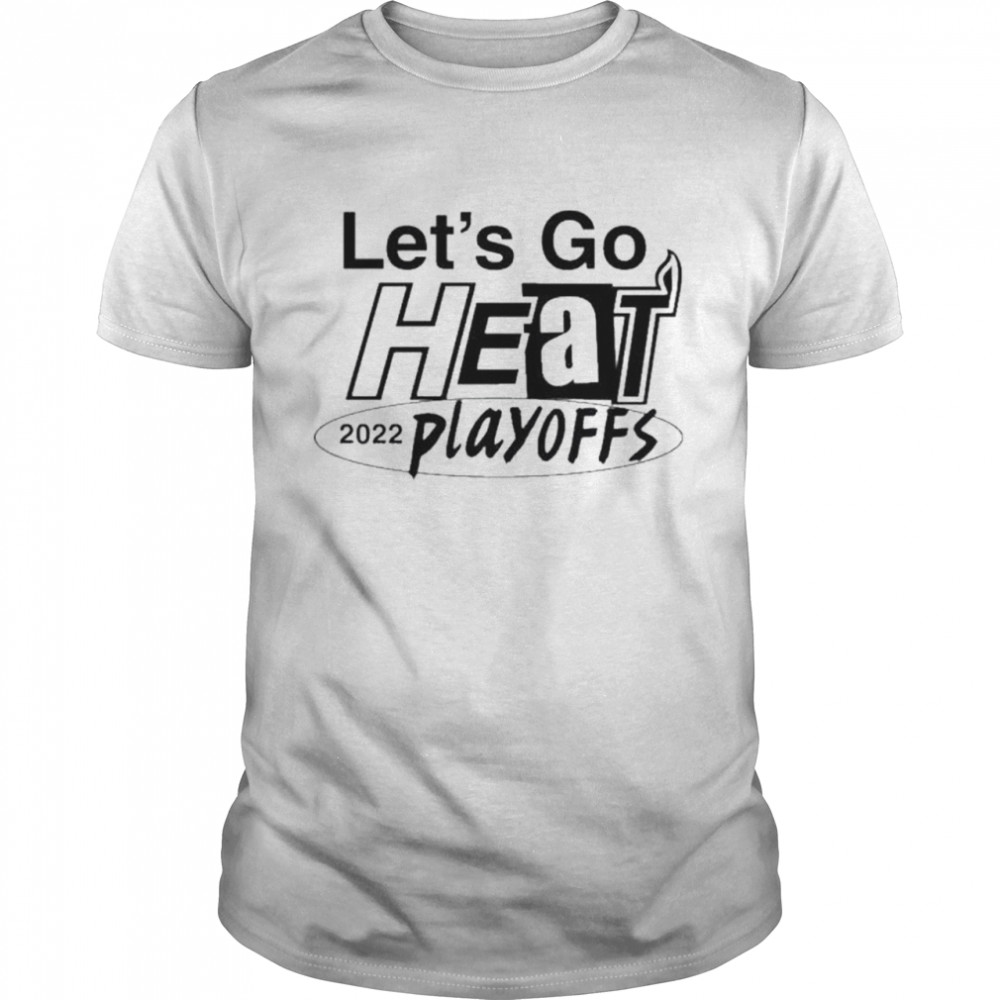 Let’s Go Heat 2022 Playoffs Shirt