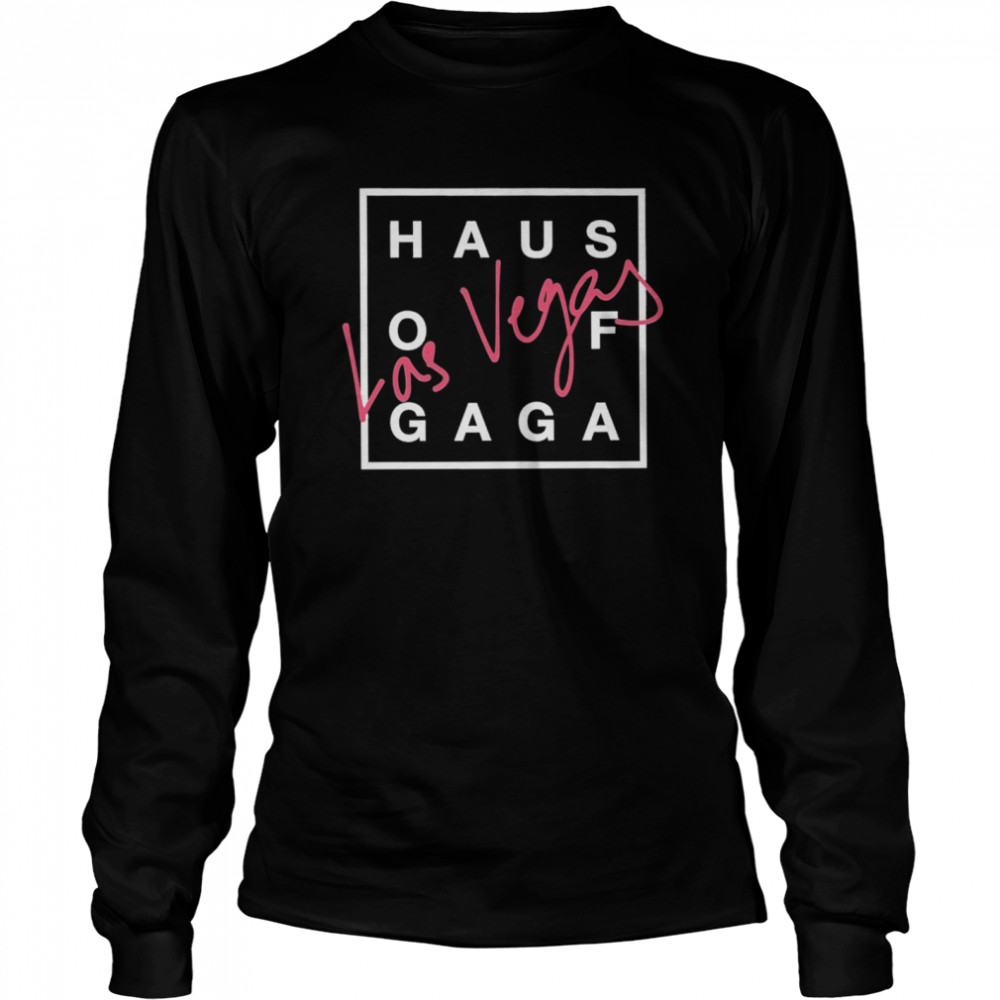 Haus of Gaga Las Vegas 2022 shirt Long Sleeved T-shirt