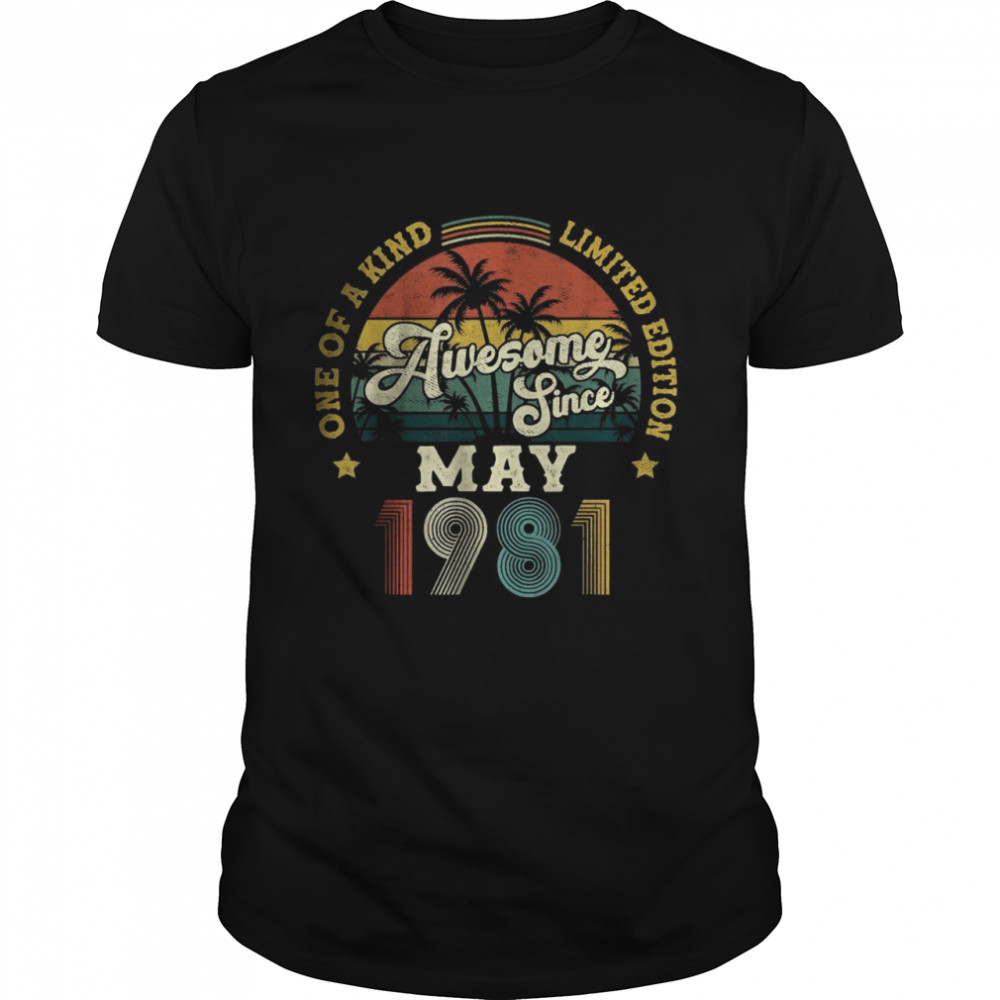 Awesome Since May 1981 One Of A Kind Limited Edition T- Classic Men's T-shirt