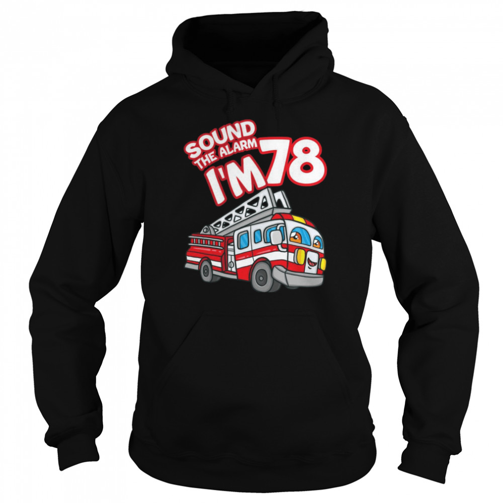 Sound The Alarm Ich bin 78 Feuerwehrauto Feuerwehrmann 78th Birthday Langarmshirt Unisex Hoodie