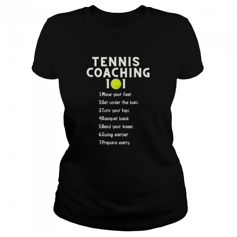 Tennis Coaching 101 Best Tennis Coaching Tips Classic Women's T-shirt