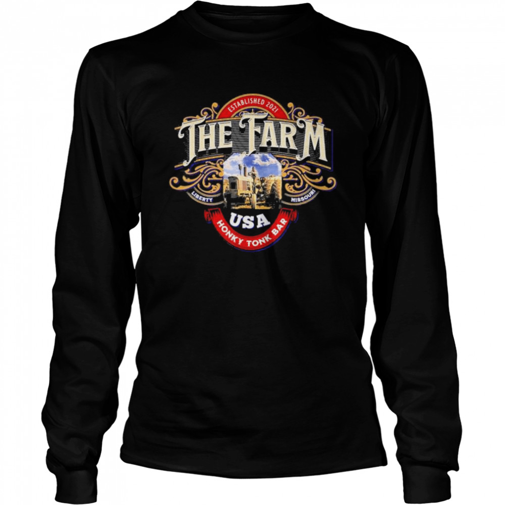 The farm liberty missourI usa live music bar honkytonk shirt Long Sleeved T-shirt