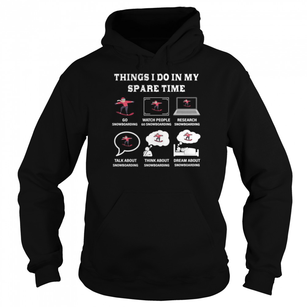 Things I Do In My Spare Time Snowboard Liebhaber Unisex Hoodie