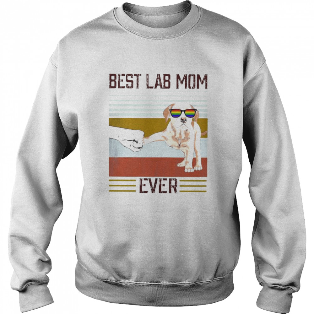 Best Labrador Mom ever vintage shirt Unisex Sweatshirt