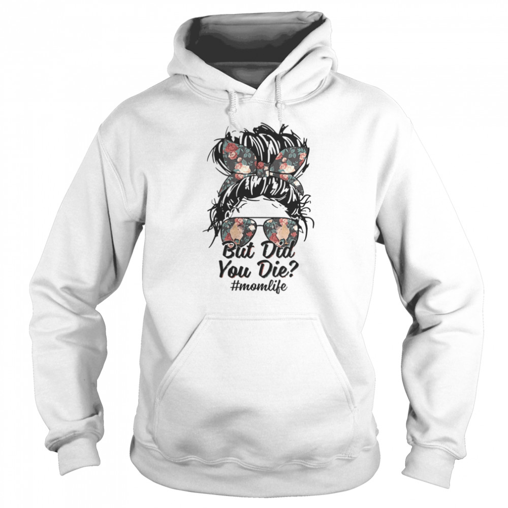 But Did You Die Chicken Mom Life Unisex Hoodie