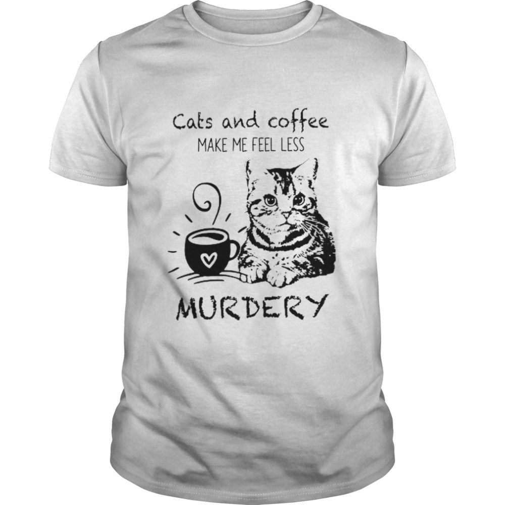 Cats and Coffee make me feel less murdery shirt Classic Men's T-shirt