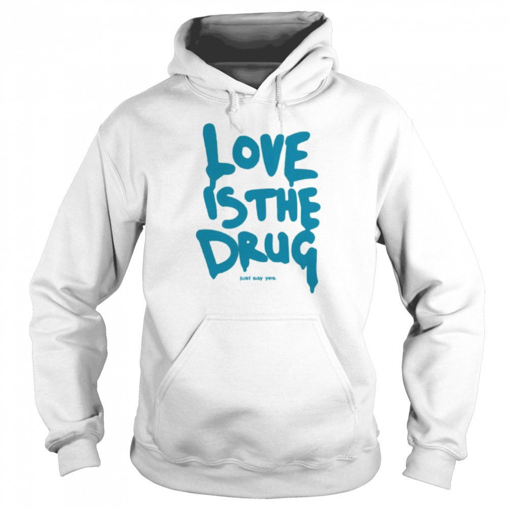 Dakota Johnson Love Is The Drug Just Say Yes Idioma Coldplay T- Unisex Hoodie