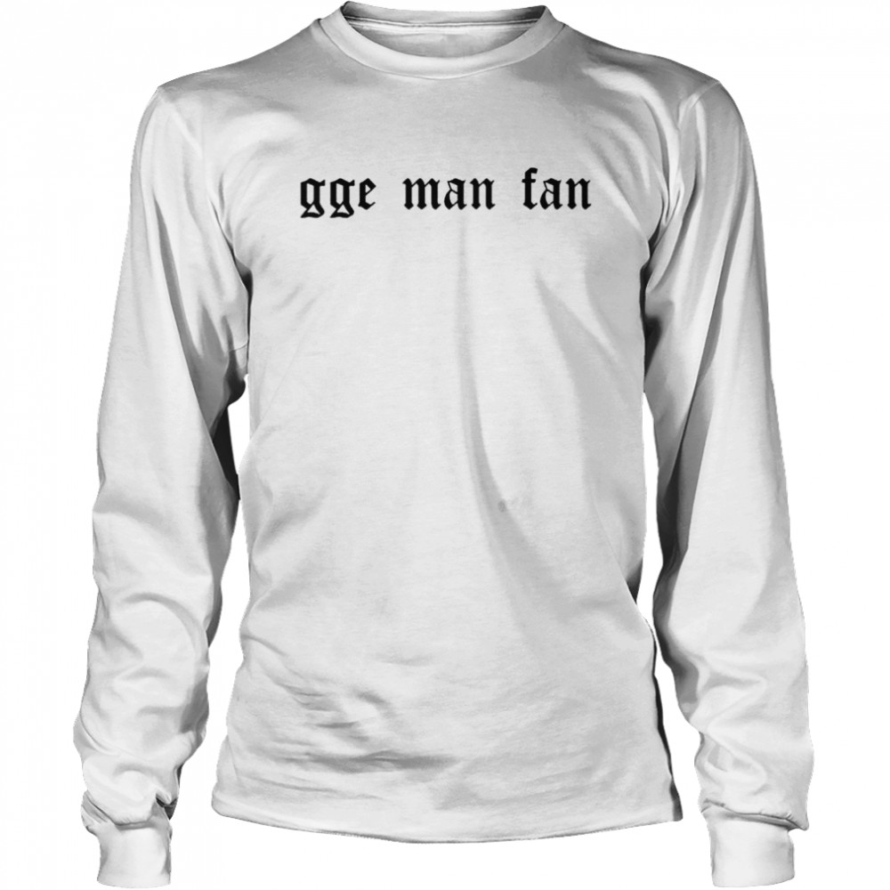 GGE Man Fan Long Sleeved T-shirt