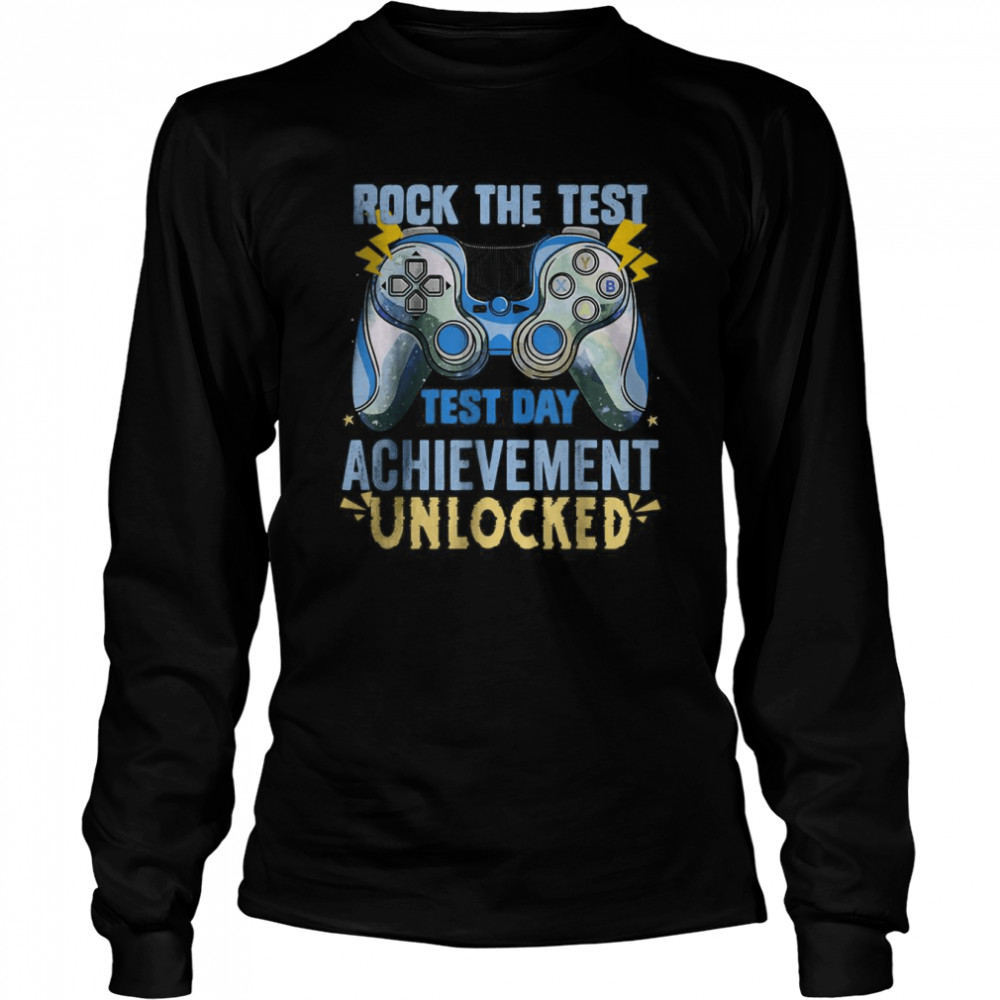 Rock The Test May 2022 test day achievement unlocked T- Long Sleeved T-shirt