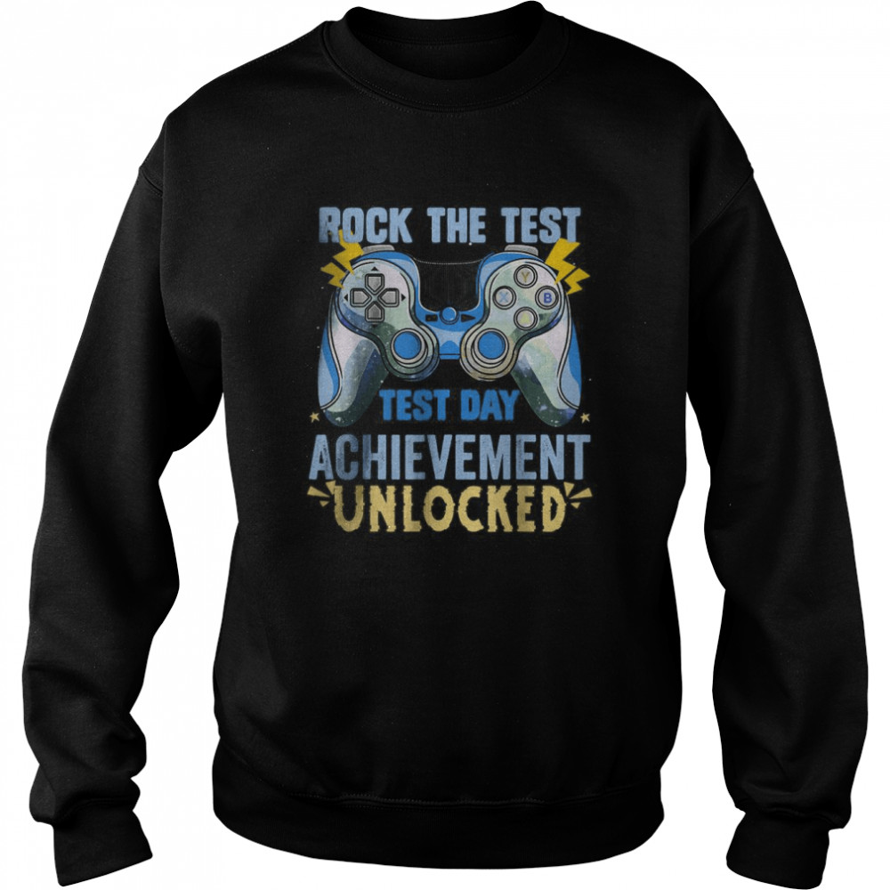 Rock The Test May 2022 test day achievement unlocked T- Unisex Sweatshirt