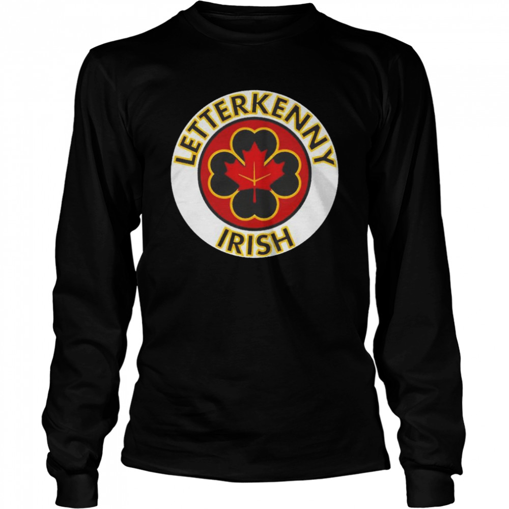 Shoresy Letterkenny Irish Fresh shirt Long Sleeved T-shirt