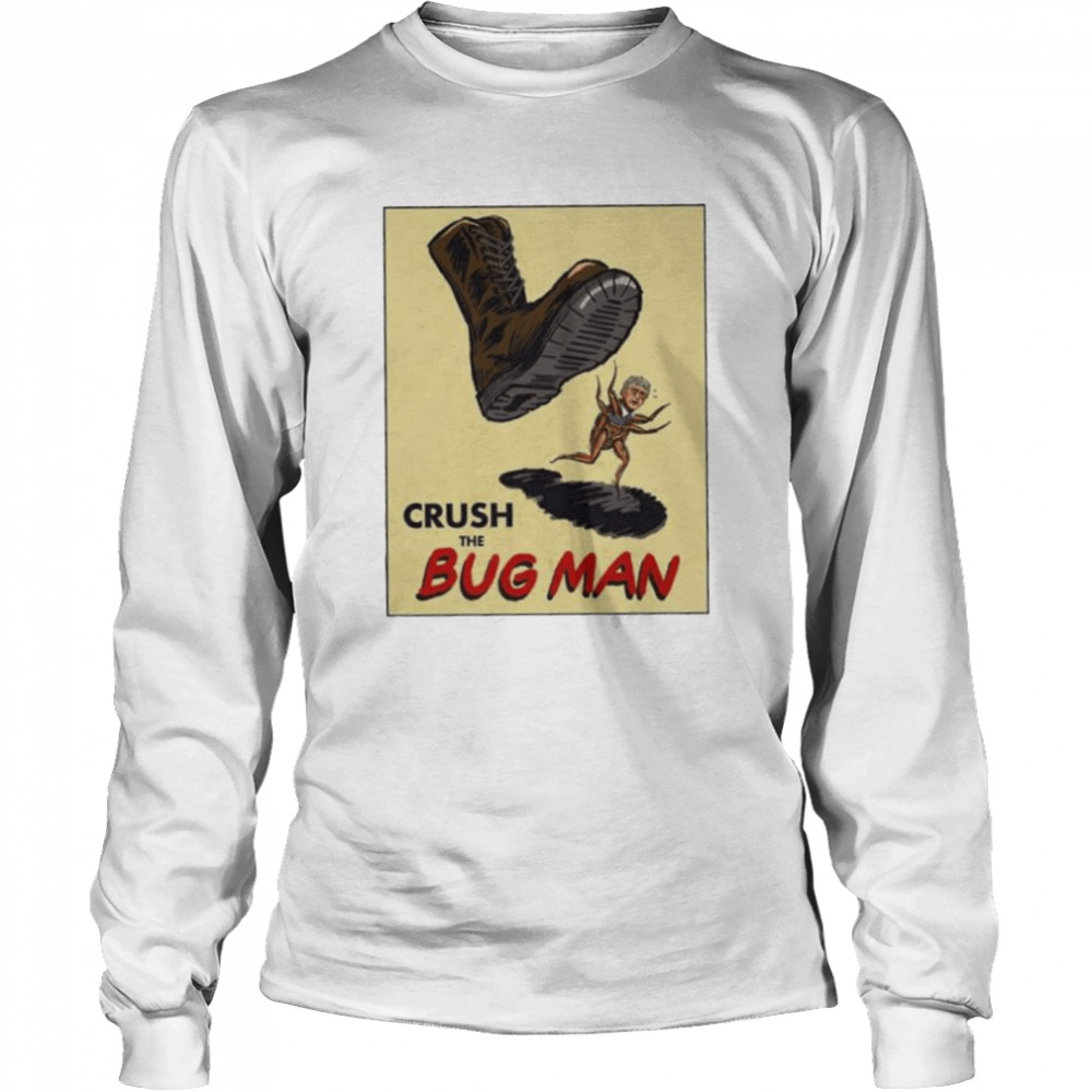 American populist union crush the bug man shirt Long Sleeved T-shirt