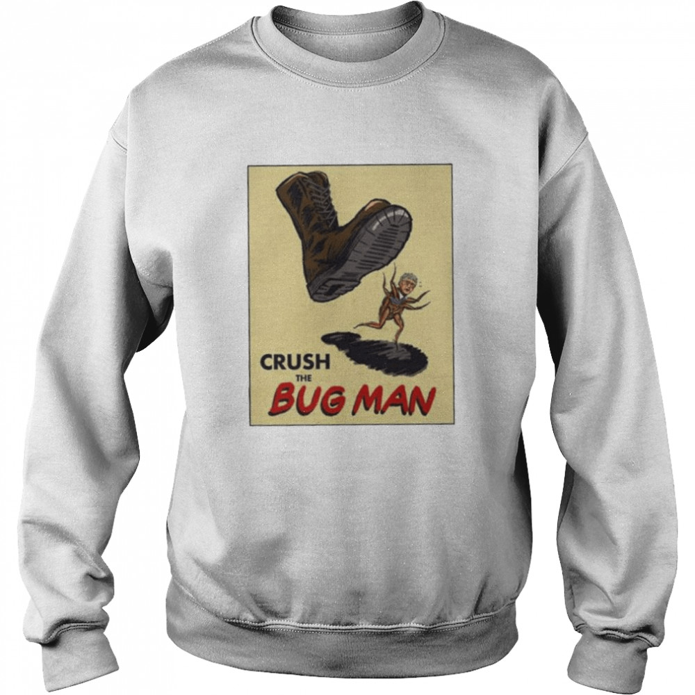 American populist union crush the bug man shirt Unisex Sweatshirt