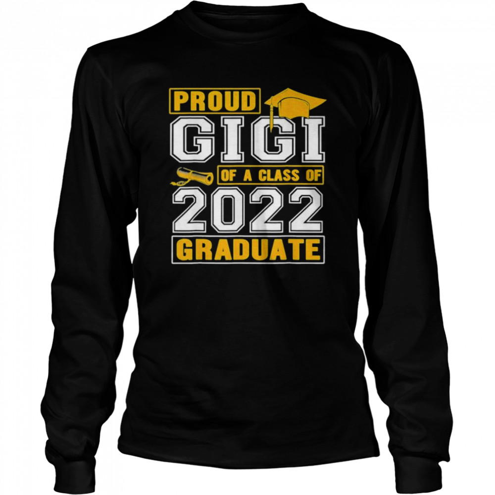 Proud gigI of a class of 2022 graduate senior 22 shirt Long Sleeved T-shirt