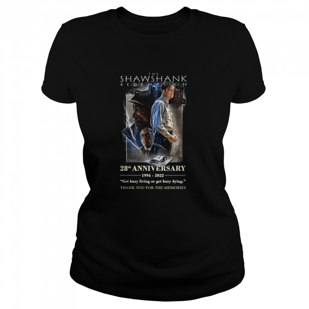 The shawshank redemption 28th anniversary 1994 2022 get busy living or get busy dying shirt Classic Women's T-shirt