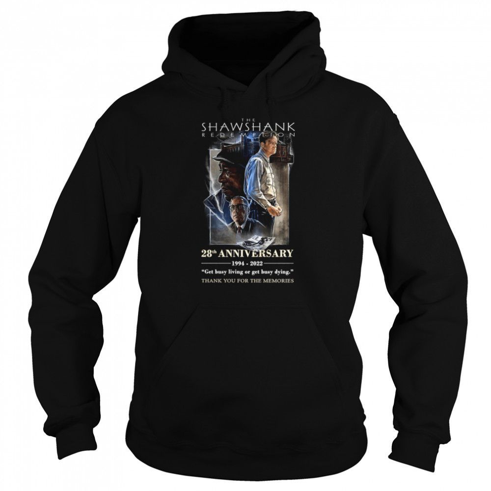 The shawshank redemption 28th anniversary 1994 2022 get busy living or get busy dying shirt Unisex Hoodie