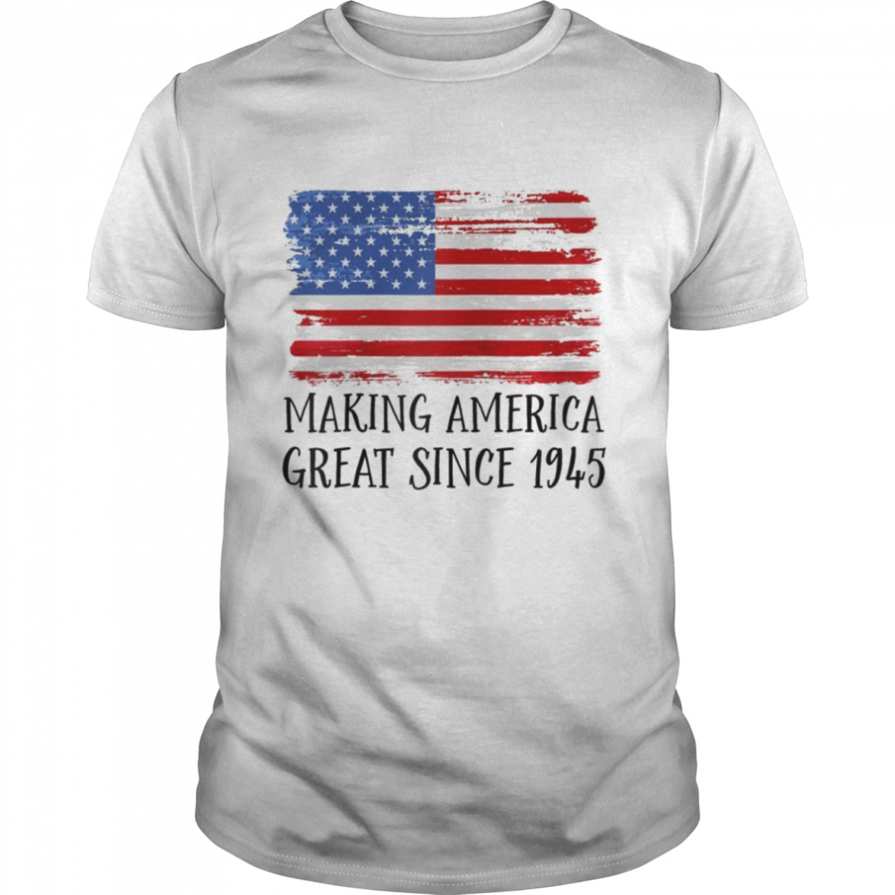 77th Birthday,Making America Great Since 1945 Classic Men's T-shirt