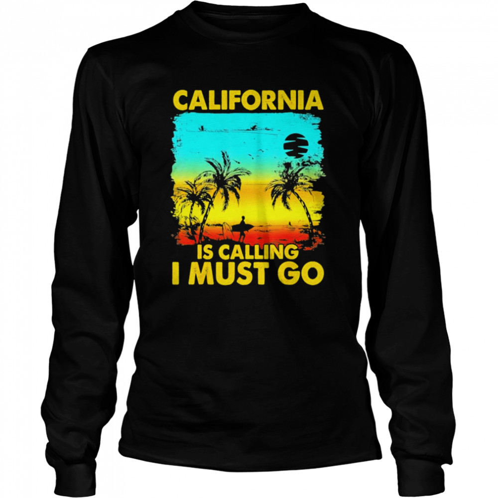 California is calling I must go beach vacation family shirt Long Sleeved T-shirt