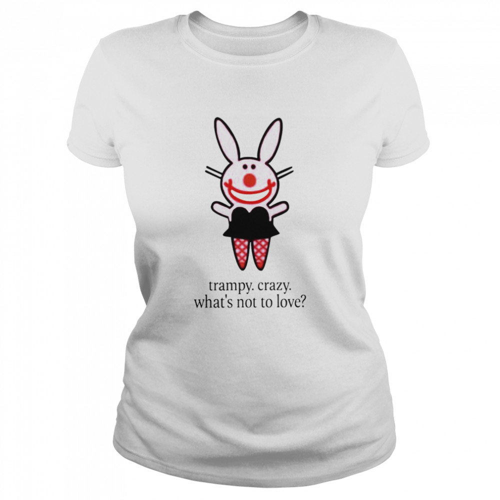 Emtlina Trampy Crazy What’s Not To Love Classic Women's T-shirt