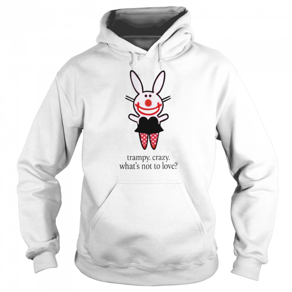 Emtlina Trampy Crazy What’s Not To Love Unisex Hoodie