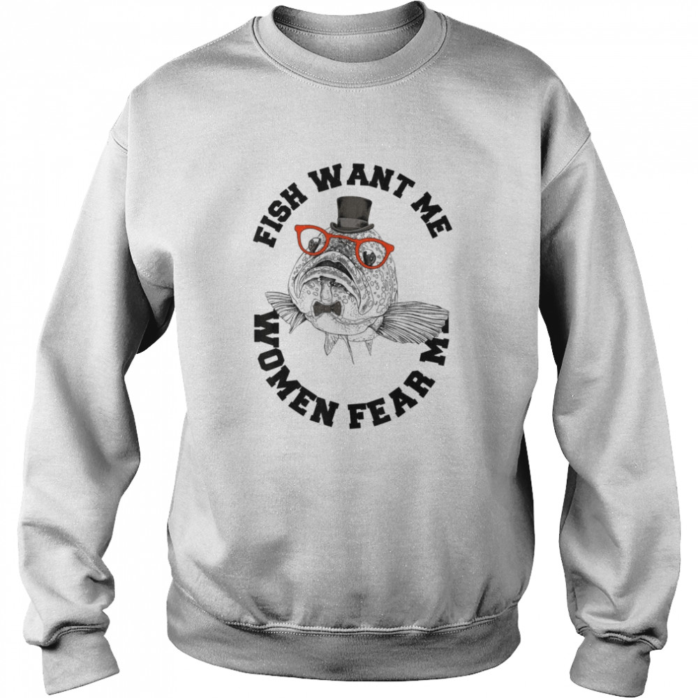 Fish Want Me, Fear Me Unisex Sweatshirt