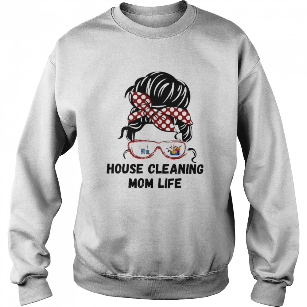 House cleaning messy bun hair camper lady shirt Unisex Sweatshirt