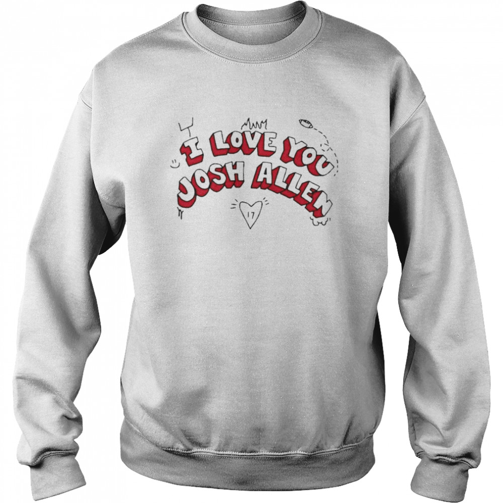 I Love You Josh Allen Unisex Sweatshirt