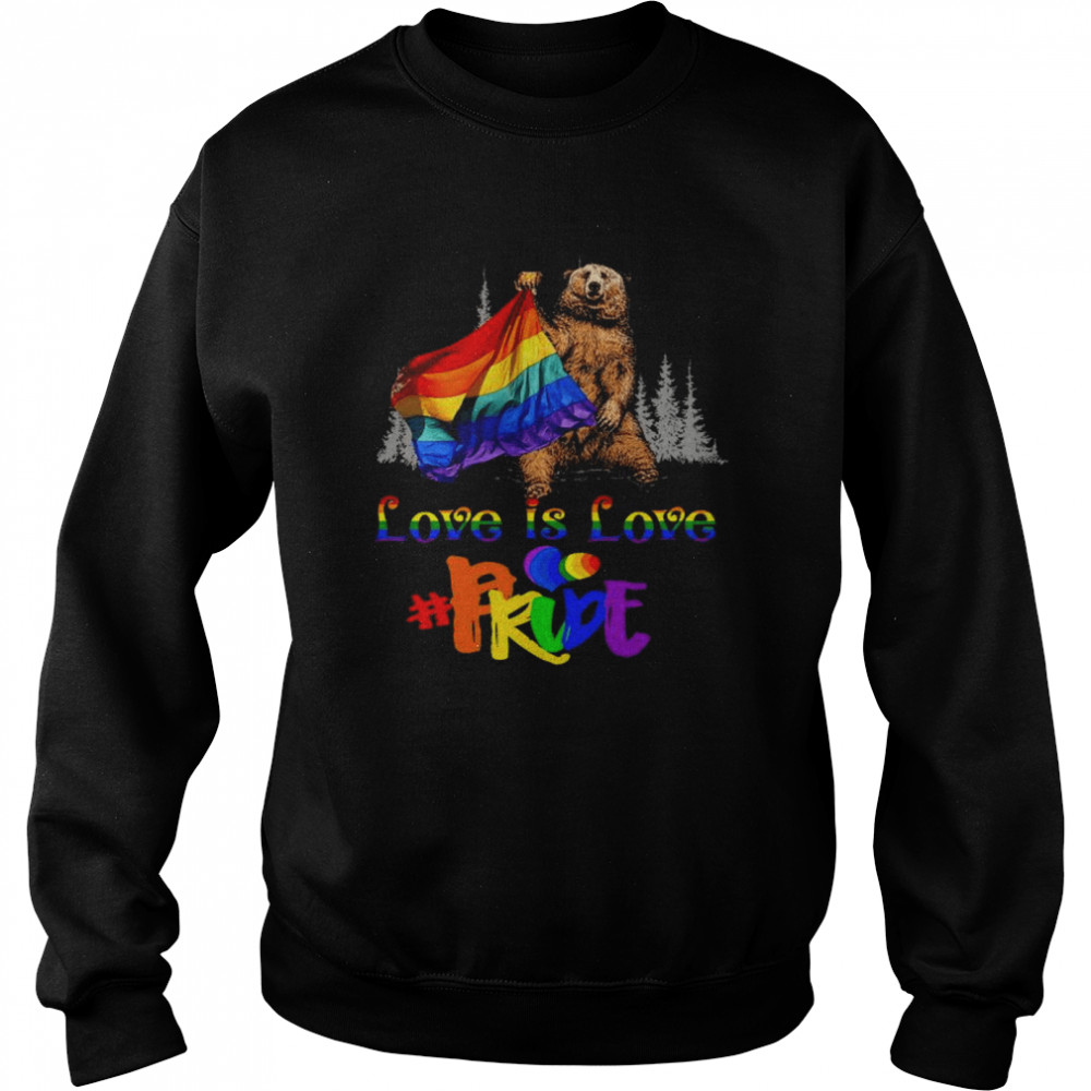 LGBT Bear love is love Pride shirt Unisex Sweatshirt