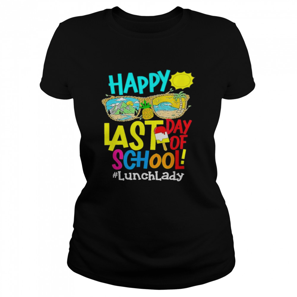 Lunch lady off duty last day of school summer break shirt Classic Women's T-shirt