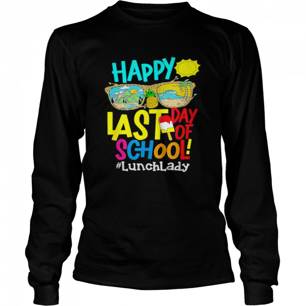 Lunch lady off duty last day of school summer break shirt Long Sleeved T-shirt