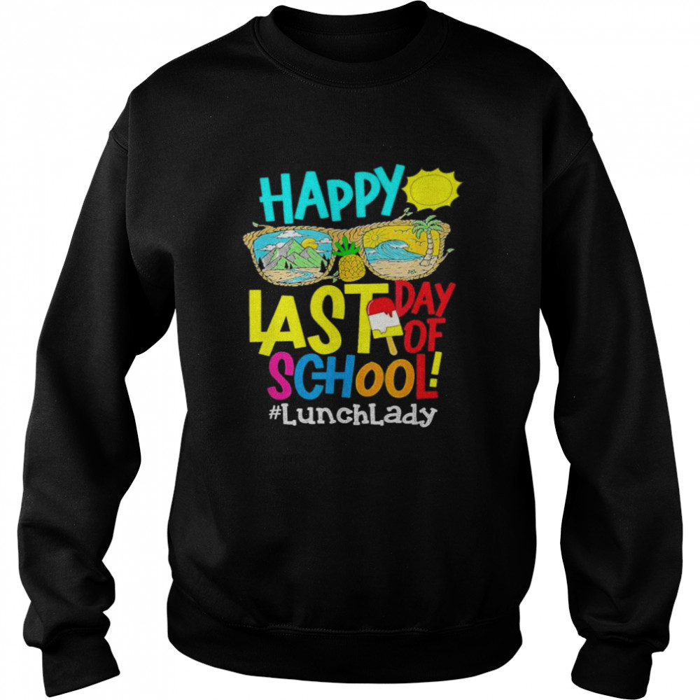 Lunch lady off duty last day of school summer break shirt Unisex Sweatshirt