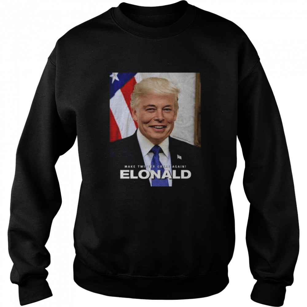 Make twitter great again elonald shirt Unisex Sweatshirt