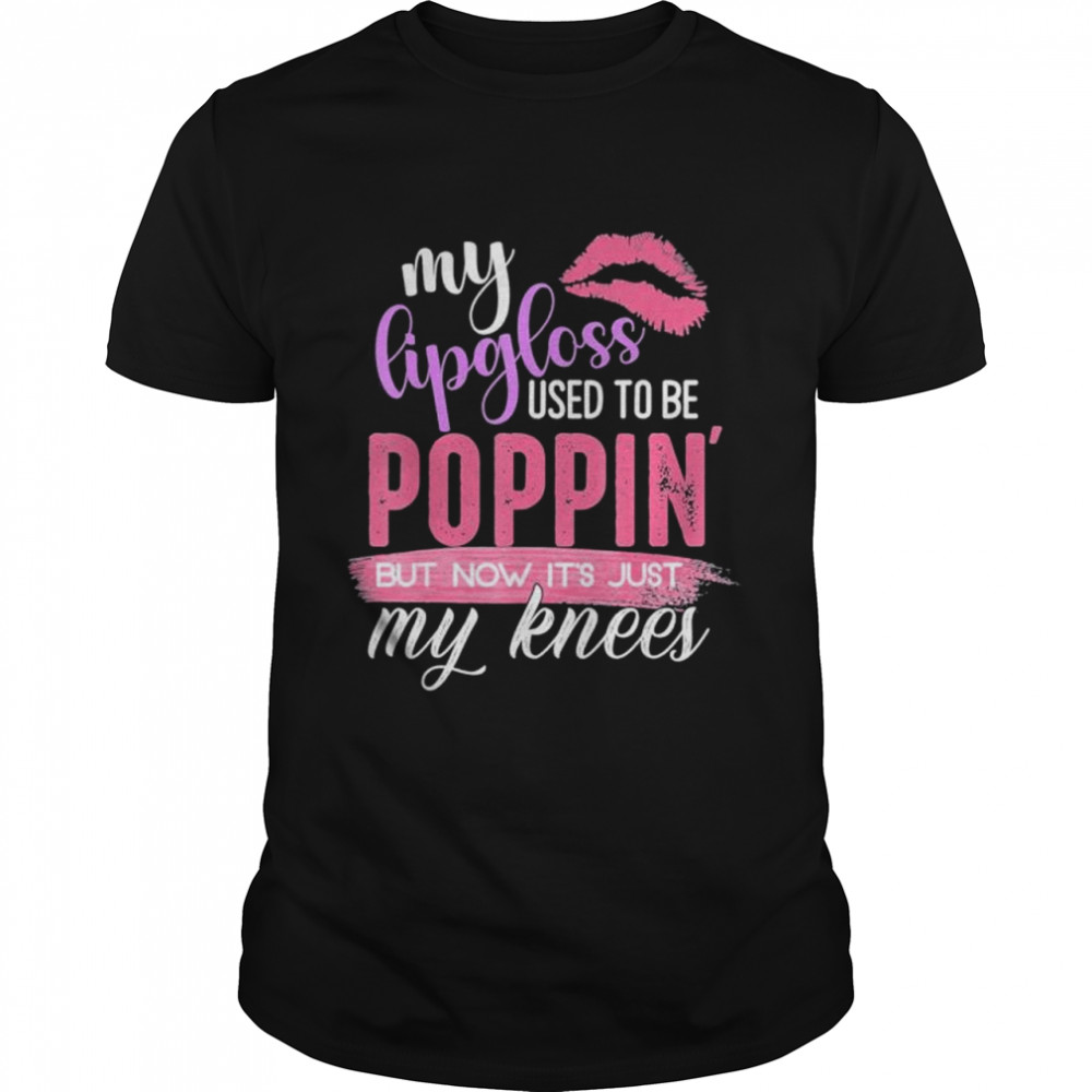 My lip gloss used to be popping shirt Classic Men's T-shirt