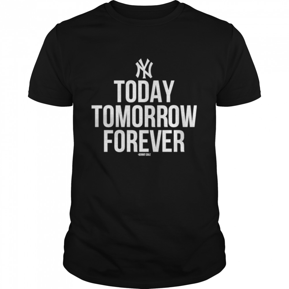 New York Yankees Today Tomorrow Forever Gerrit Cole  Classic Men's T-shirt