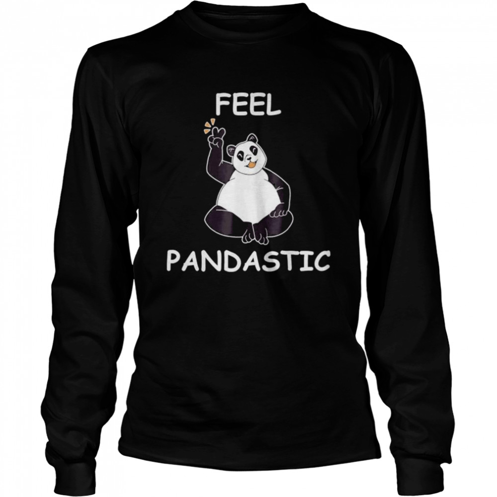 Panda feel pandastic for panda bear lovers shirt Long Sleeved T-shirt