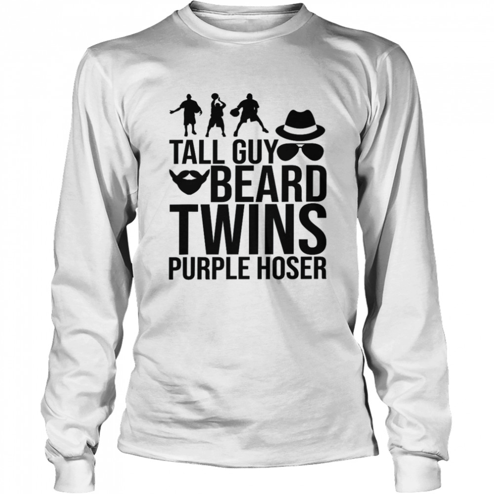 Perfect for dudeTALL GUY BEARD TWINS PURPLE HOSER Long Sleeved T-shirt