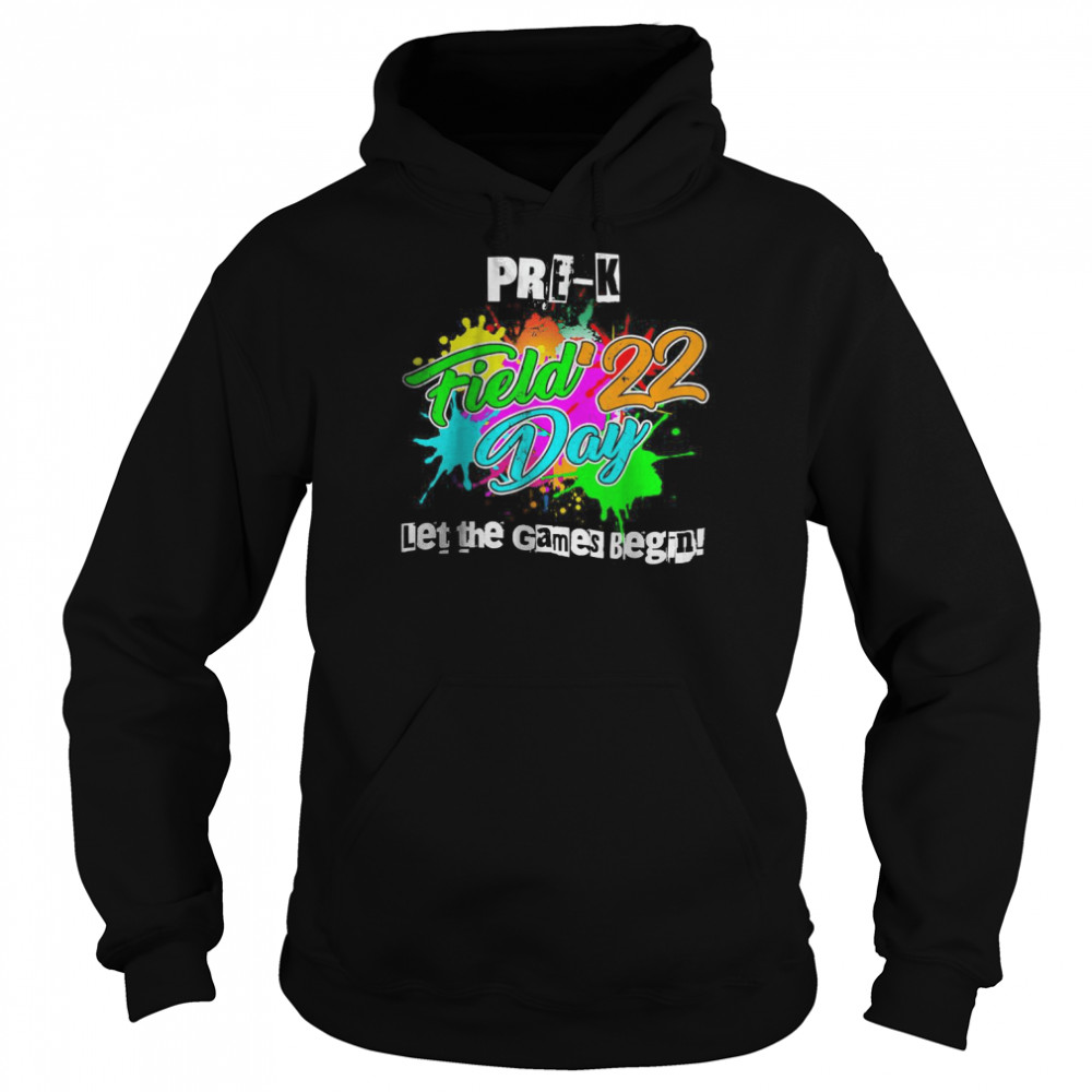 Pre-k Field Day 2022 Let The Games Begin Teacher Unisex Hoodie