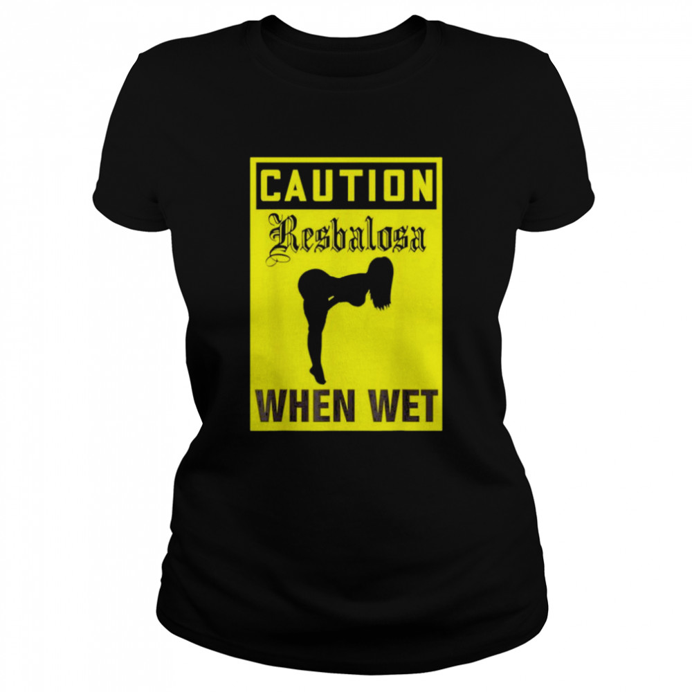 Resbalosa when wet caution when wet spanish shirt Classic Women's T-shirt