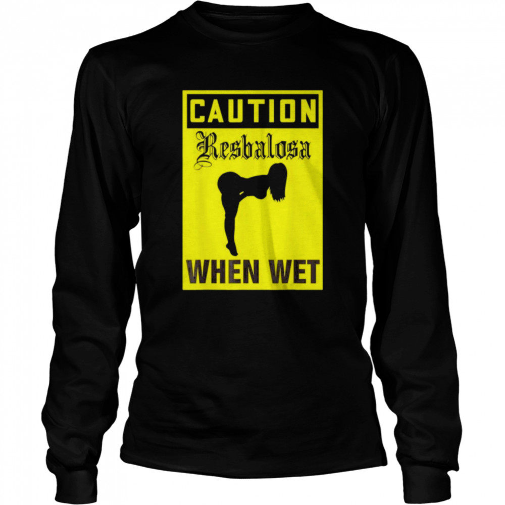 Resbalosa when wet caution when wet spanish shirt Long Sleeved T-shirt