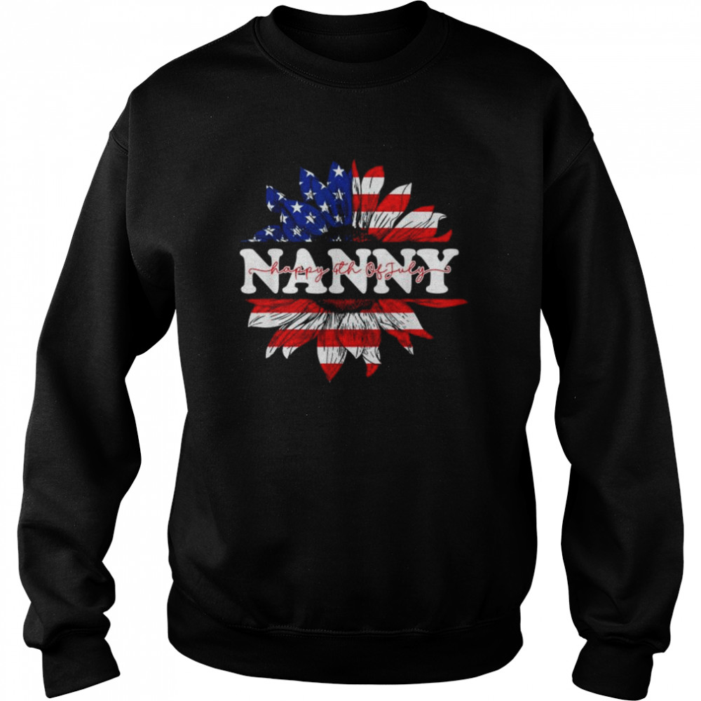 Sunflower American nanny patriotic usa flag 4th of july shirt Unisex Sweatshirt