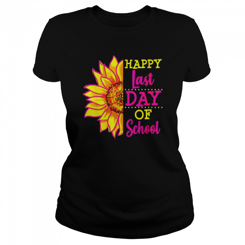 Sunflower last day of school teacher end year preschool shirt Classic Women's T-shirt