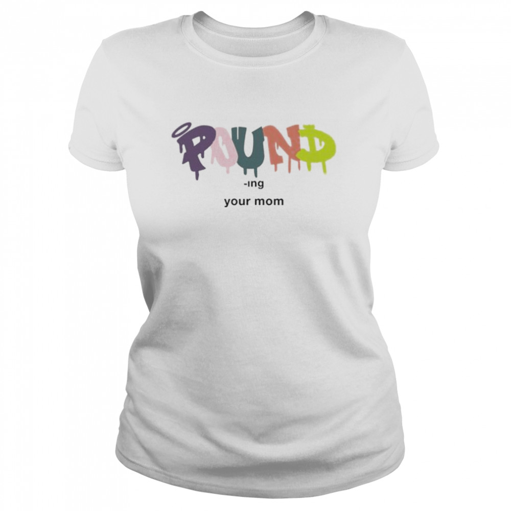 Tempoaxe pound-ing your mom shirt Classic Women's T-shirt