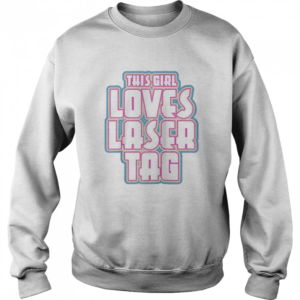 This Girl Loves Laser Tag Unisex Sweatshirt